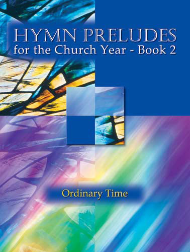 Hymn Preludes For The Church Year Bk 2 - Ordinary TimeHymn Preludes For The Church Year Bk 2 - Ordinary Time