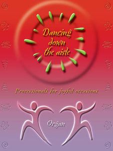 Dancing Down The Aisle For OrganDancing Down The Aisle For Organ