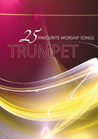 25 Favourite Worship Songs For Trumpet25 Favourite Worship Songs For Trumpet