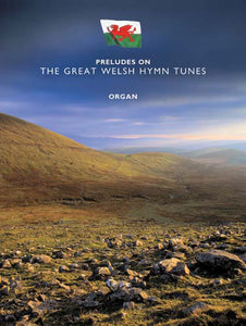 Preludes On The Great Welsh Hymn TunesPreludes On The Great Welsh Hymn Tunes