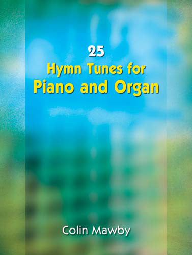 25 Hymn Tunes For Piano And Organ & Parts25 Hymn Tunes For Piano And Organ & Parts