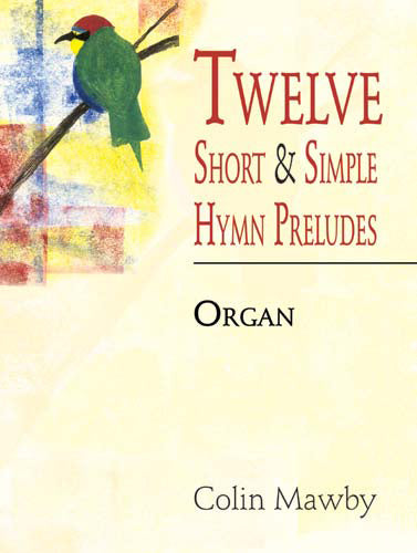 Twelve Short And Simple Hymn PreludesTwelve Short And Simple Hymn Preludes
