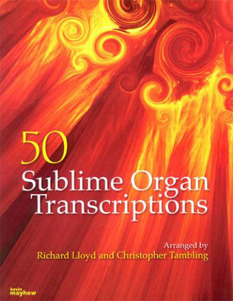 50 Sublime Organ Transcriptions50 Sublime Organ Transcriptions