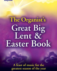 The Organist's Great Big Lent & Easter BookThe Organist's Great Big Lent & Easter Book