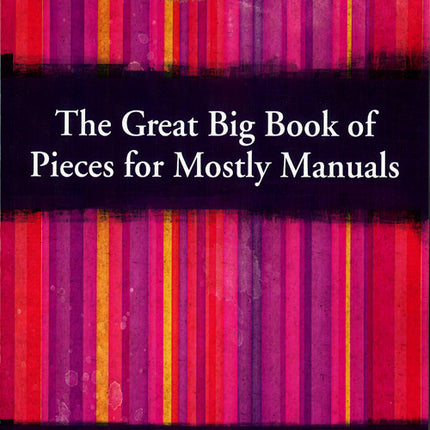 Great Big Book Of Pieces For Mostly ManualsGreat Big Book Of Pieces For Mostly Manuals