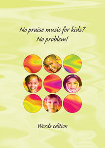 No Praise Music for Kids? No Problem!No Praise Music for Kids? No Problem! from Kevin Mayhew
