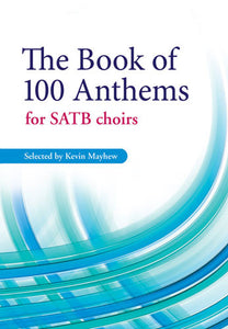 The Book Of 100 Anthems For Satb ChoirsThe Book Of 100 Anthems For Satb Choirs