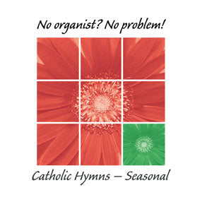 No Organist? No Problem! Catholic Hymns-Seasonal CdNo Organist? No Problem! Catholic Hymns-Seasonal Cd