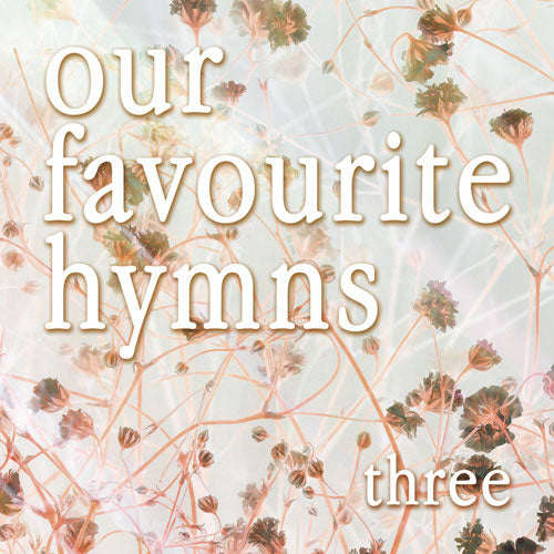 Our Favourite Hymns 3 - Mp3Our Favourite Hymns 3 - Mp3