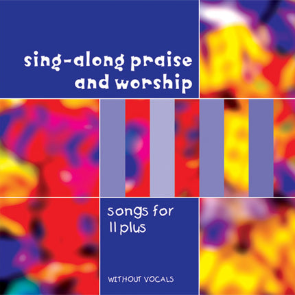Sing-Along Praise & Worship For 11 PlusSing-Along Praise & Worship For 11 Plus