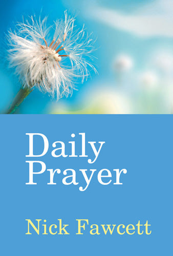 Daily Prayer - Nick FawcettDaily Prayer - Nick Fawcett