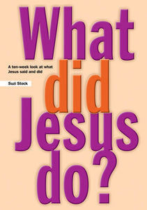 What Did Jesus Do?What Did Jesus Do?