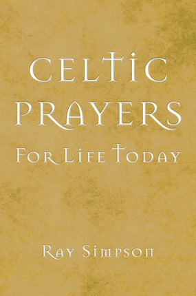 Celtic Prayers For Life TodayCeltic Prayers For Life Today