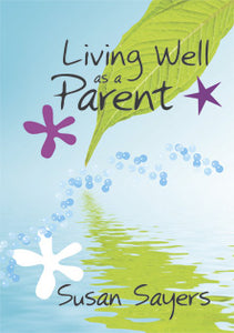 Living Well As A ParentLiving Well As A Parent