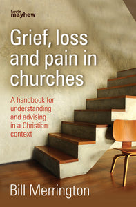 Grief, Loss And Pain In Churches ***Do Not Back Order***Grief, Loss And Pain In Churches ***Do Not Back Order***