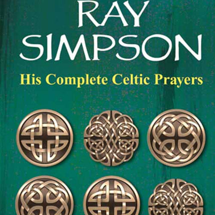 Complete Celtic Prayers Of Ray SimpsonComplete Celtic Prayers Of Ray Simpson
