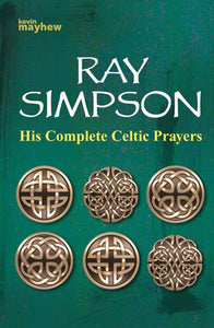 Complete Celtic Prayers Of Ray SimpsonComplete Celtic Prayers Of Ray Simpson