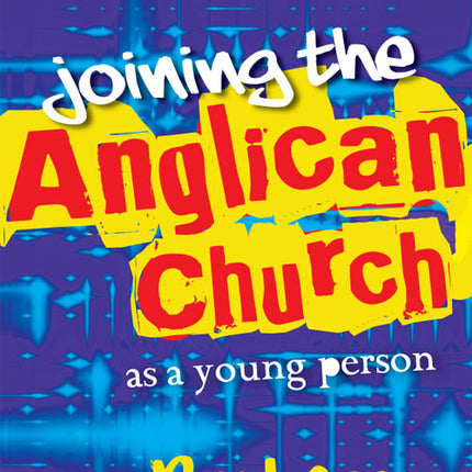 Joining The Anglican Church - Young PeopleJoining The Anglican Church - Young People