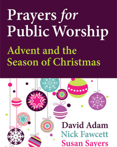 Prayers For Public Worship: Advent And The Season Of ChristmasPrayers For Public Worship: Advent And The Season Of Christmas