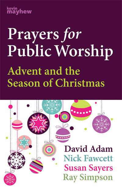 Prayers For Public Worship: Advent And The Season Of ChristmasPrayers For Public Worship: Advent And The Season Of Christmas