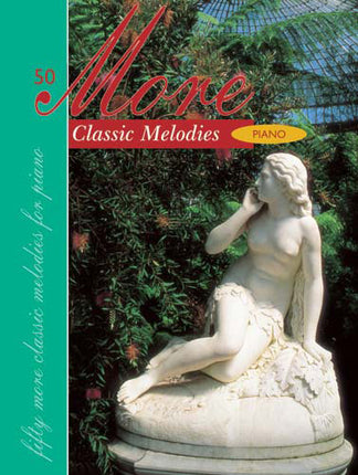Fifty More Classic Melodies For PianoFifty More Classic Melodies For Piano