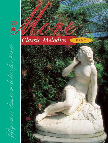 Fifty More Classic Melodies For PianoFifty More Classic Melodies For Piano