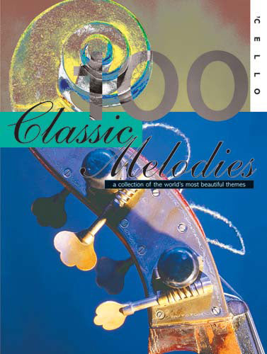 100 Classic Melodies For Cello100 Classic Melodies For Cello