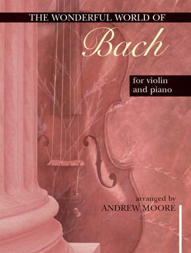 Wonderful World Of Bach For Violin & PianoWonderful World Of Bach For Violin & Piano