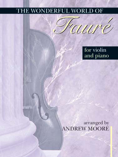 Wonderful World Of Faure For ViolinWonderful World Of Faure For Violin