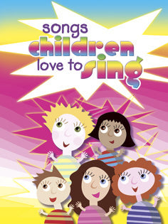Songs Children Love To SingSongs Children Love To Sing