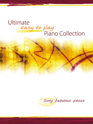Ultimate Easy To Play Piano CollectionUltimate Easy To Play Piano Collection