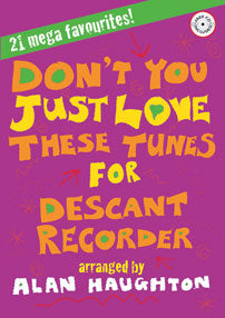 Don't You Just Love These Tunes - Descant RecorderDon't You Just Love These Tunes - Descant Recorder