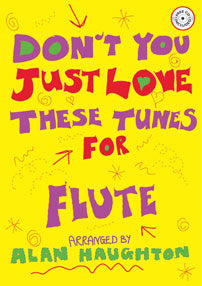 Don't You Just Love These Tunes For FluteDon't You Just Love These Tunes For Flute