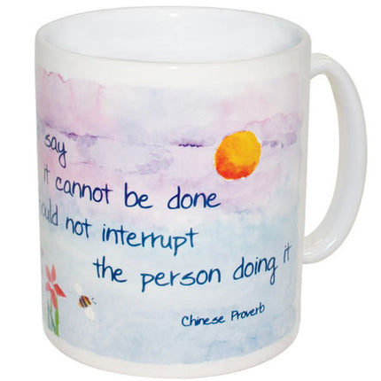 Those who say it cannot be done (Chinese Proverb) - Miracle Mug