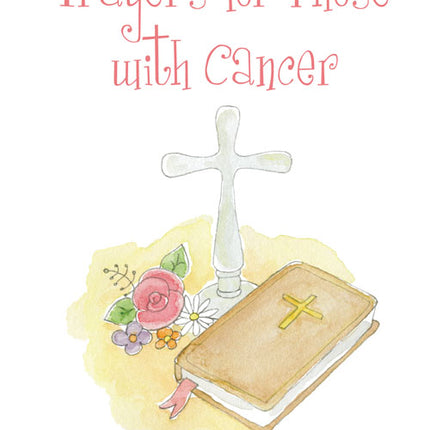 Prayers For Those With CancerPrayers For Those With Cancer