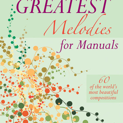 Greatest Melodies For ManualsGreatest Melodies For Manuals