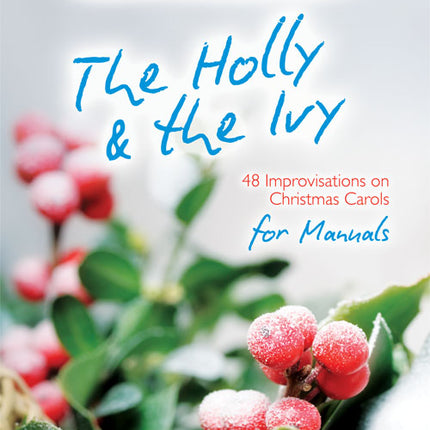 The Holly & The Ivy For ManualsThe Holly & The Ivy For Manuals