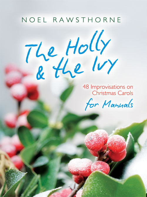 The Holly & The Ivy For ManualsThe Holly & The Ivy For Manuals
