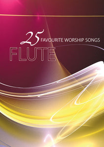 25 Favourite Worship Songs For Flute25 Favourite Worship Songs For Flute