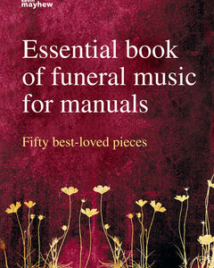 Essential Book Of Funeral Music For ManualsEssential Book Of Funeral Music For Manuals