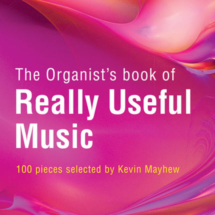 The Organist's Book Of Really Useful MusicThe Organist's Book Of Really Useful Music