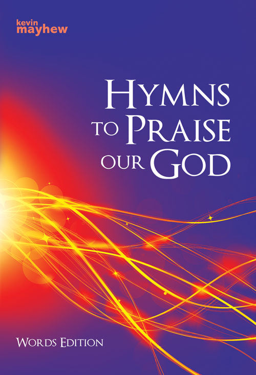Hymns To Praise Our GodHymns To Praise Our God from Kevin Mayhew