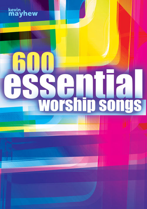 600 Essential Worship Songs600 Essential Worship Songs from Kevin Mayhew