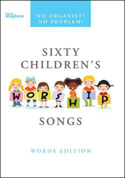 No Organist? No Problem! Sixty Children's Worship Songs