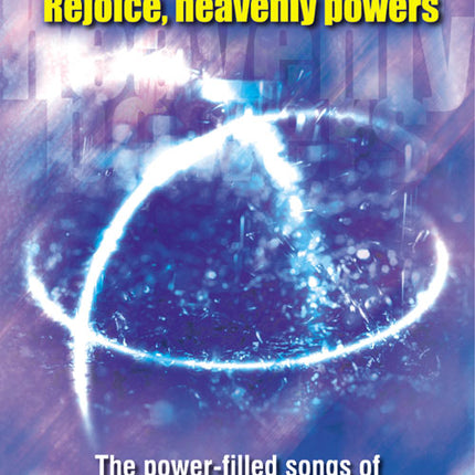 Rejoice Heavenly Powers - ***Don’T Back Order***Rejoice Heavenly Powers - ***Don’T Back Order***