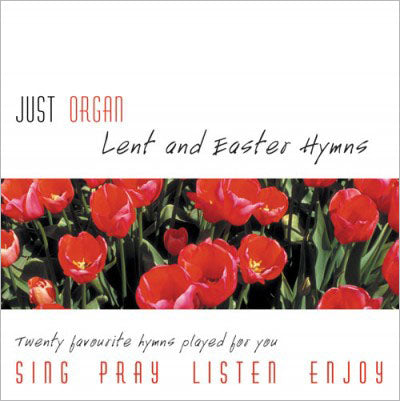 Just Organ Lent & Easter Hymns-CdJust Organ Lent & Easter Hymns-Cd