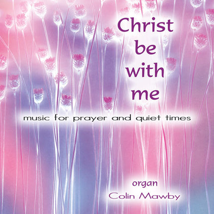Christ Be With MeChrist Be With Me