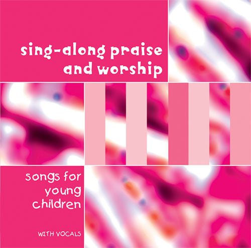 Sing-Along Praise & Worship For Young ChildrenSing-Along Praise & Worship For Young Children