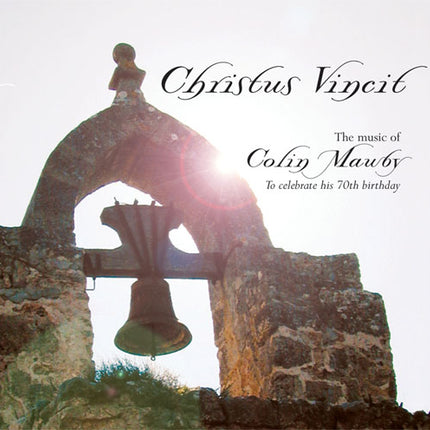 Christus Vincit - The Music Of Colin MawbyChristus Vincit - The Music Of Colin Mawby