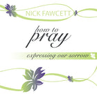 How To Pray - Expressing Our Sorrow - MP3
